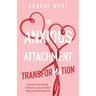 The Anxious Attachment Transformation: Recover from Feeling Insecure in Love and Start Being Securely Attached