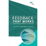 Feedback That Works: How to Build and Deliver Your Message, Second Edition