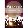 Worship: A Job Experience