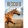 Rescued: Saving the Lost Horses