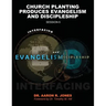Interfacing Evangelism and Discipleship Session 6: Church Planting Produces Evangelism and Discipleship