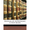 Manual of Astronomy: A Text-Book