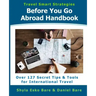Before You Go Abroad Handbook: Over 127 Secret Tips & Tools for International Travel