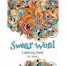 Swear Word Coloring Book For Adults: A Hilarious Adult Coloring Book