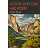 Victory Over Fear and Worry