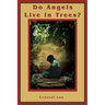 Do Angels Live in Trees?