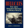Hellcats: The 12th Armored Division in World War II