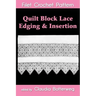 Quilt Block Lace Edging & Insertion Filet Crochet Pattern: Complete Instructions and Chart