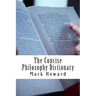 The Concise Philosophy Dictionary: 500 Philosophy Words You Need to Know