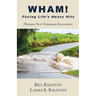WHAM! Facing Life's Heavy Hits