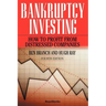 Bankruptcy Investing - How to Profit from Distressed Companies