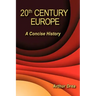 20th Century Europe: A Concise History