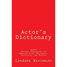Actor's Dictionary: 3000+ Industry Terminology for American Film, Multimedia, Television, and Theater