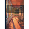 Shelby County's Shame; Story of Big Creek Lynching and Trial