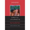 Erotic Journeys: Mexican Immigrants and Their Sex Lives