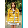 The Opposite of Loneliness: Essays and Stories