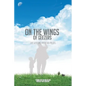 On the Wings of Geezers: Life Lessons from Old Pilots