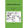 Forest Service Lost: A look back at the National Forest and the Agency that manages these Forests