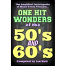 The Amplified Encyclopedia of Music Trivia: One Hit Wonders of the 50's and 60's