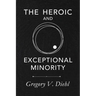 The Heroic and Exceptional Minority: A Guide to Mythological Self-Awareness and Growth