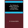 The Making of William Edwards; or, The Story of the Bridge of Beauty