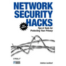 Network Security Hacks: Tips & Tools for Protecting Your Privacy