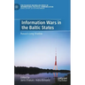 Information Wars in the Baltic States: Russia's Long Shadow