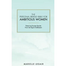 The Personal Brand Bible for Ambitious Women: Featuring Success Secrets From Six-Figure Trailblazers