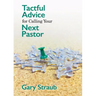 Tactful Advice for Calling Your Next Pastor