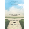 Choosing the Future: Technology and Opportunity in Communities