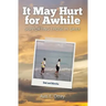 It May Hurt for Awhile: Supporting Those in Grief
