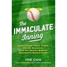 The Immaculate Inning: Unassisted Triple Plays, 40/40 Seasons, and the Stories Behind Baseball's Rarest Feats