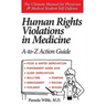 Human Rights Violations in Medicine: A-to-Z Action Guide