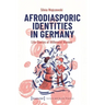 Afrodiasporic Identities in Germany: Life-Stories of Millennial Women