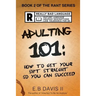 Adulting 101: How to get your sh*t straight so you can succeed