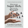 When you are Super-Rich, who can you Trust?