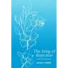 The Sting of Rejection: From Pain to Purpose
