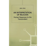An Interpretation of Religion: Human Responses to the Transcendent