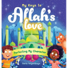 My Keys to Allah's Love: Perfecting My Character