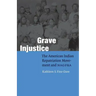 Grave Injustice: The American Indian Repatriation Movement and NAGPRA