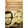 Central Florida's Most Notorious Gangsters: Alva Hunt and Hugh Gant