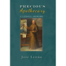 Precious Apothecary: A Catholic Grimoire