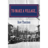 To Make a Village...: The Founding of Cambridge, NY