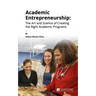 Academic Entrepreneurship: The Art and Science of Creating the Right Academic Programs