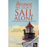 Because We Don't Sail Alone