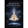 Quantum Soul Resonance: How Consciousness Generates Gravitational Micro-Ripples