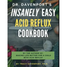 Dr. Davenport's Insanely Easy Acid Reflux Cookbook