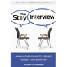 The Stay Interview: A Manager's Guide to Keeping the Best and Brightest