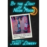 By the Light of a Neon Moon: Poetry out of Dancehalls, Honky Tonks, Music Halls, & Clubs