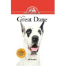 The Great Dane: An Owner's Guide to a Happy Healthy Pet